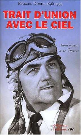 Trait d'union avec le ciel : pilote d'essai et as de la voltige