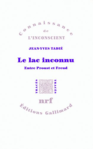 Le lac inconnu : entre Proust et Freud