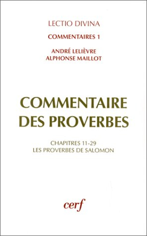 Commentaire des Proverbes. Vol. 1. Les Proverbes de Salomon : chapitres 10-18