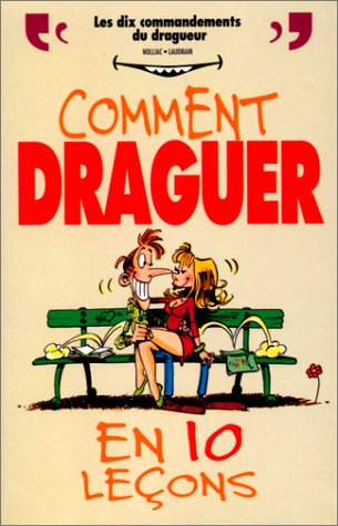 Comment draguer en 10 leçons