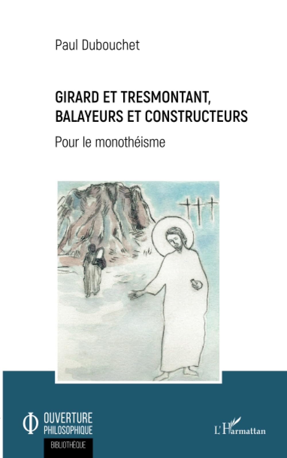 Girard et Tresmontant, balayeurs et constructeurs : pour le monothéisme