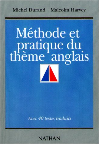 Méthode et pratique du thème anglais : avec 40 textes traduits
