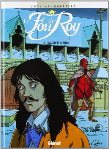 Le fou du roy. Vol. 5. Le masque et la plume