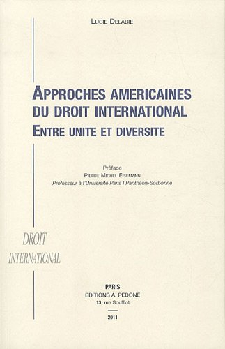 Approches américaines du droit international : entre unité et diversité
