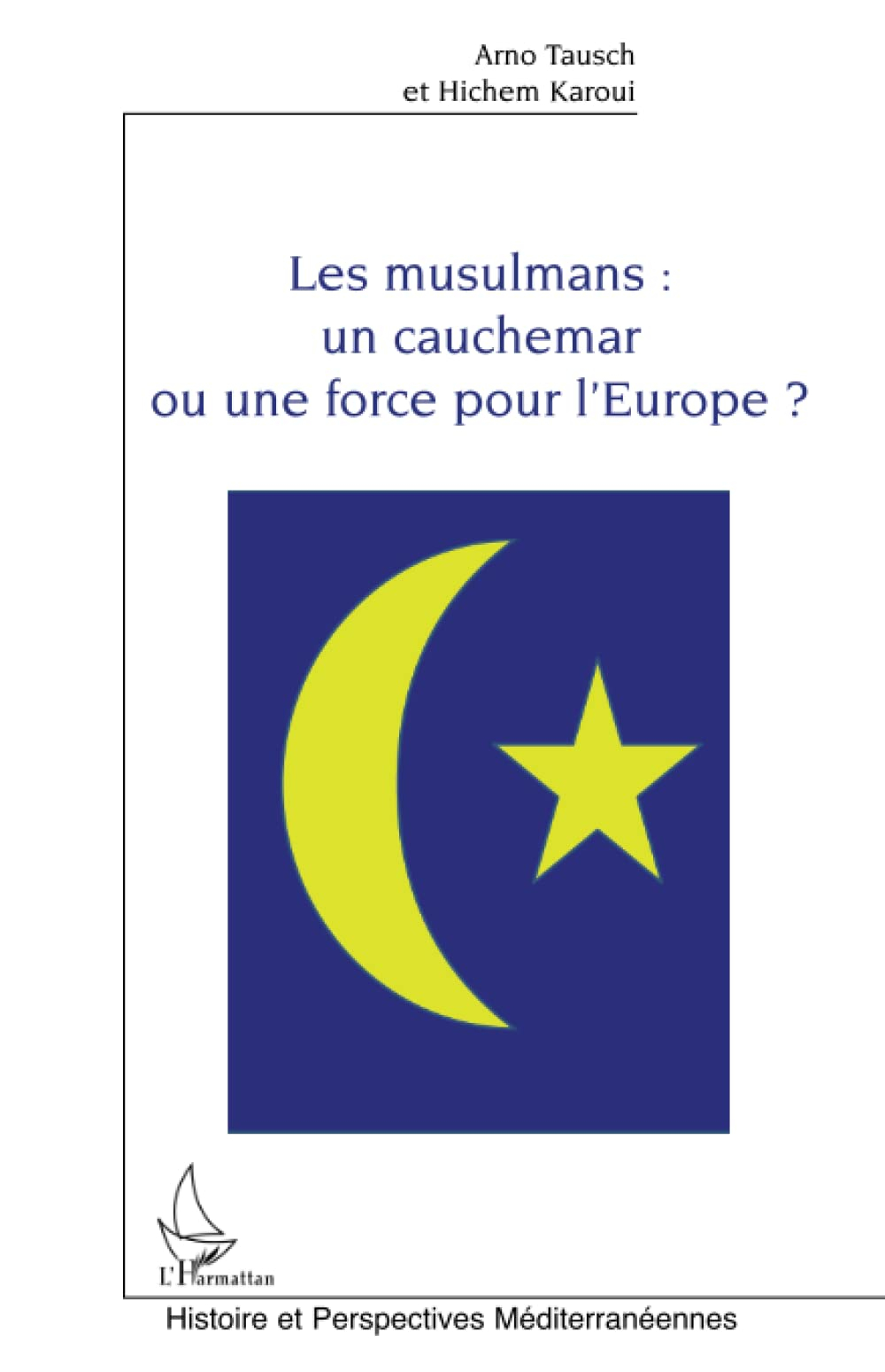 Les musulmans : un cauchemar ou une force pour l'Europe ?