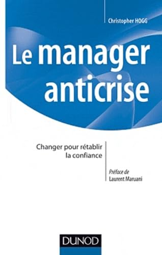Le manager anticrise : changer pour rétablir la confiance