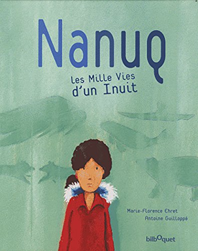 Nanuq : les mille vies d'un Inuit