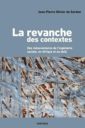 La revanche des contextes : des mésaventures de l’ingénierie sociale, en Afrique et au-delà