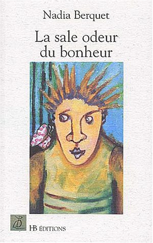 La sale odeur du bonheur
