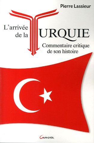 L'arrivée de la Turquie : commentaire critique de son histoire