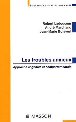 Les troubles anxieux : approche cognitive et comportementale