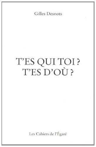 T'es qui toi ? T'es d'où ?