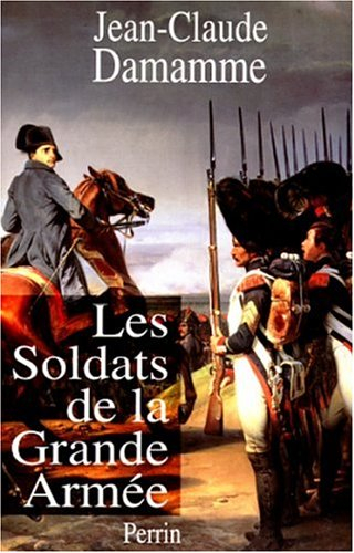 Les soldats de la Grande Armée