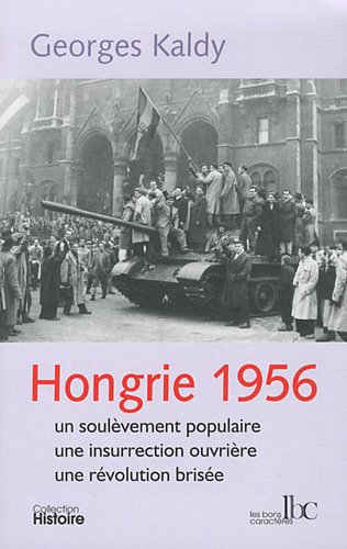 Hongrie 1956 : un soulèvement populaire, une insurrection ouvrière, une révolution brisée
