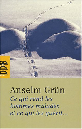 Ce qui rend les hommes malades... et ce qui les guérit