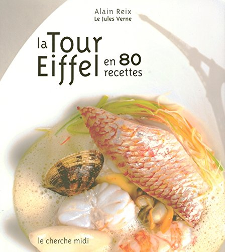La tour Eiffel en 80 recettes