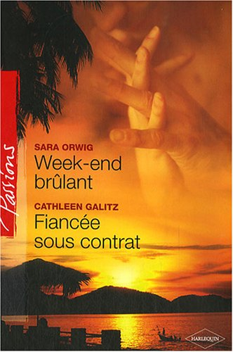 Week-end brûlant. Fiancée sous contrat