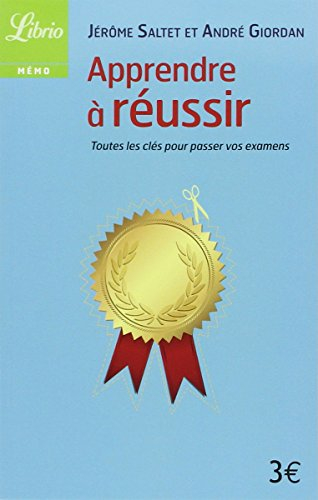 Apprendre à réussir : toutes les clés pour passer vos examens