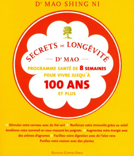 Secrets de longévité du Dr Mao : un programme santé de 8 semaines pour vivre jusqu'à 100 ans et plus