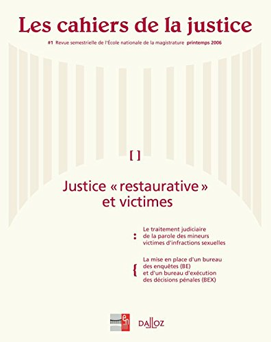 Cahiers de la justice (Les) - Revue de L'ENM, n° 1. Justice restaurative et victimes