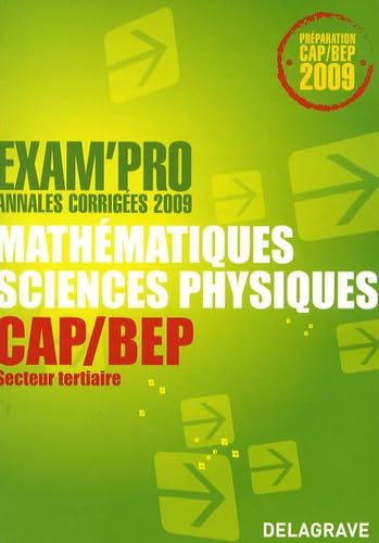 Mathématiques, sciences physiques CAP-BEP secteur tertiaire : annales corrigées