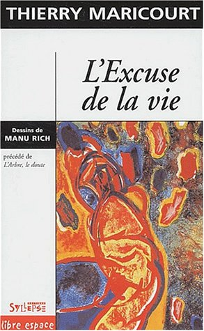 L'excuse de la vie. L'arbre, le doute
