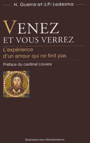 Venez et vous verrez : l'expérience d'un amour qui ne finit pas