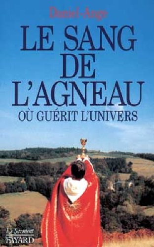 Le corps de Dieu. Vol. 2. Le sang de l'agneau où guérit l'univers