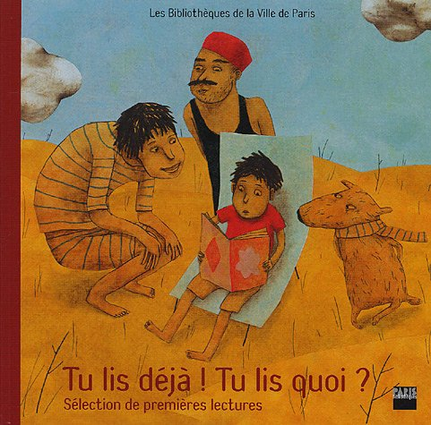 Tu lis déjà ! Tu lis quoi ? : sélection de premières lectures parues avant juin 2004