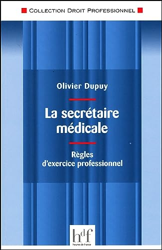 La secrétaire médicale : règles d'exercice professionnel