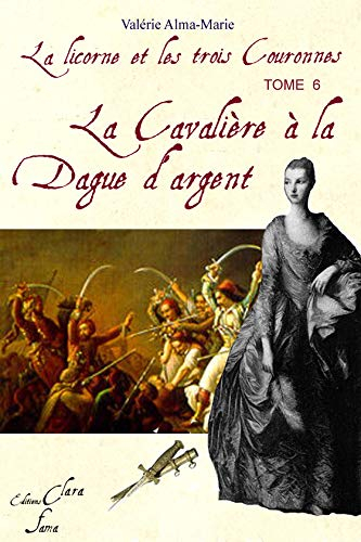 La cavalière à la dague d'argent (Tome 6 de la licorne et les 3 couronnes)