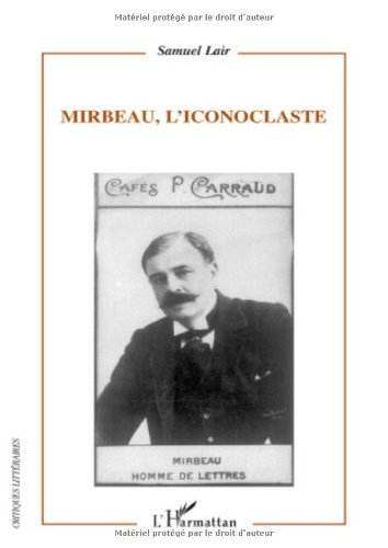 Mirbeau, l'iconoclaste
