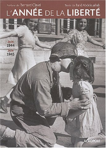 L'année de la liberté : juin 1944-juin 1945