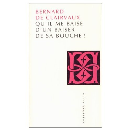Qu'il me baise d'un baiser de sa bouche : quatre sermons sur le Cantique des Cantiques