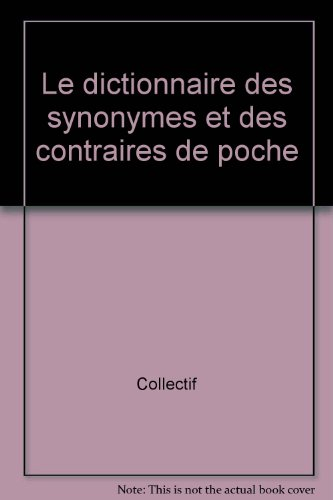 le dictionnaire des synonymes et des contraires de poche