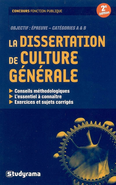 Réussir la dissertation de culture générale : spécial concours fonction publique : des conseils pour