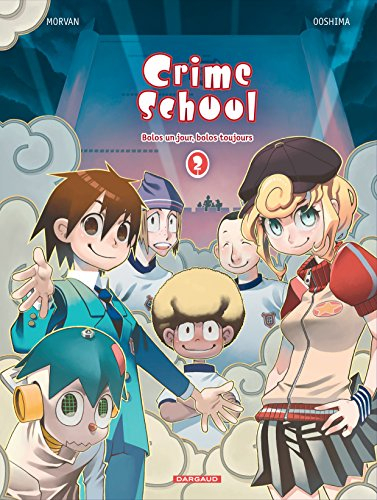 Crime school. Vol. 2. Bolos un jour, bolos toujours