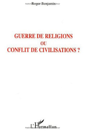 Guerre de religions ou conflit de civilisations ?