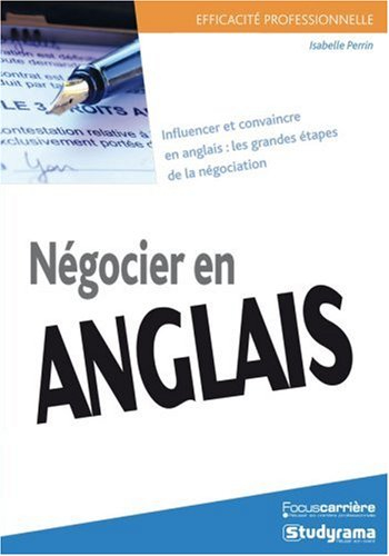 Négocier en anglais : influencer et convaincre en anglais : les grandes étapes de la négociation