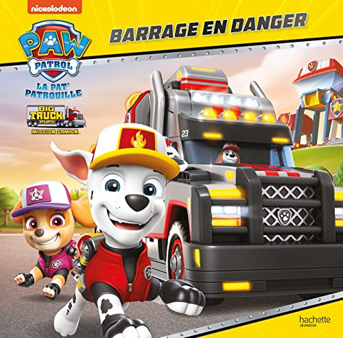 La Pat' Patrouille : big trucks pups, mission camion : barrage en danger