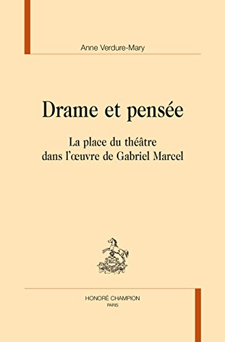Drame et pensée : la place du théâtre dans l'oeuvre de Gabriel Marcel