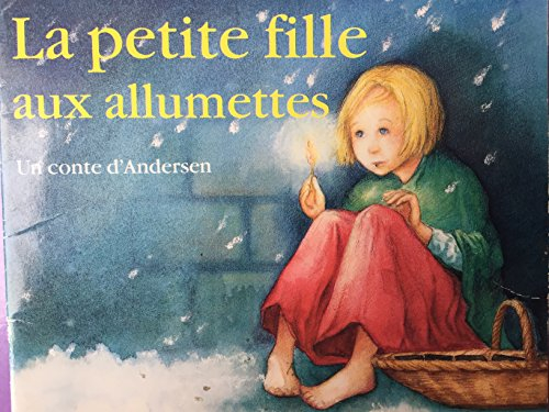 La Petite fille aux allumettes : un conte d'Andersen