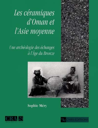 Les céramiques d'Oman et l'Asie moyenne : une archéologie des échanges à l'âge du Bronze