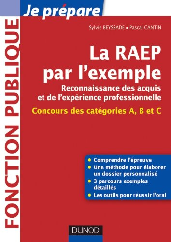 La RAEP par l'exemple : reconnaissance des acquis et de l'expérience professionnelle : concours des 