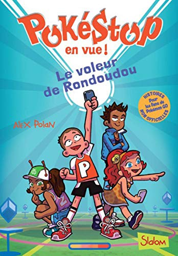 Pokéstop en vue !. Vol. 1. Le voleur de Rondoudou