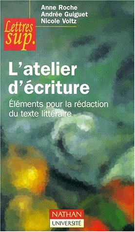 L'atelier d'écriture : éléments pour la rédaction du texte littéraire