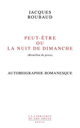 Peut-être ou La nuit de dimanche (brouillon de prose) : autobiographie romanesque