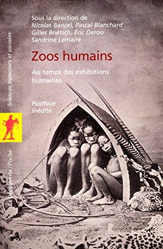 Zoos humains : aux temps des exhibitions humaines