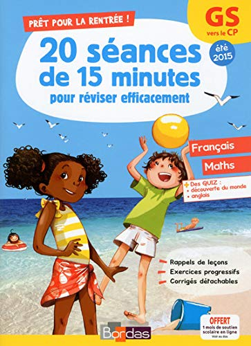 Prêt pour la rentrée ! : 20 séances de 15 minutes pour réviser efficacement : GS vers le CP, été 201