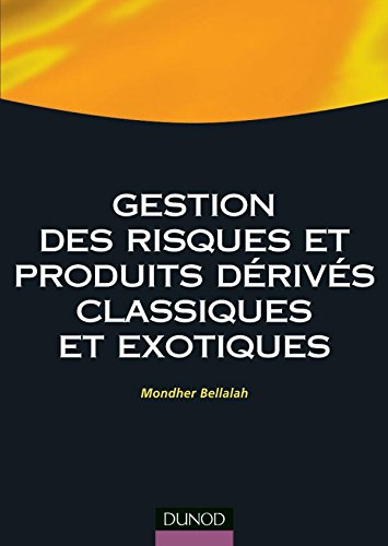 Gestion des risques et produits dérivés classiques et exotiques